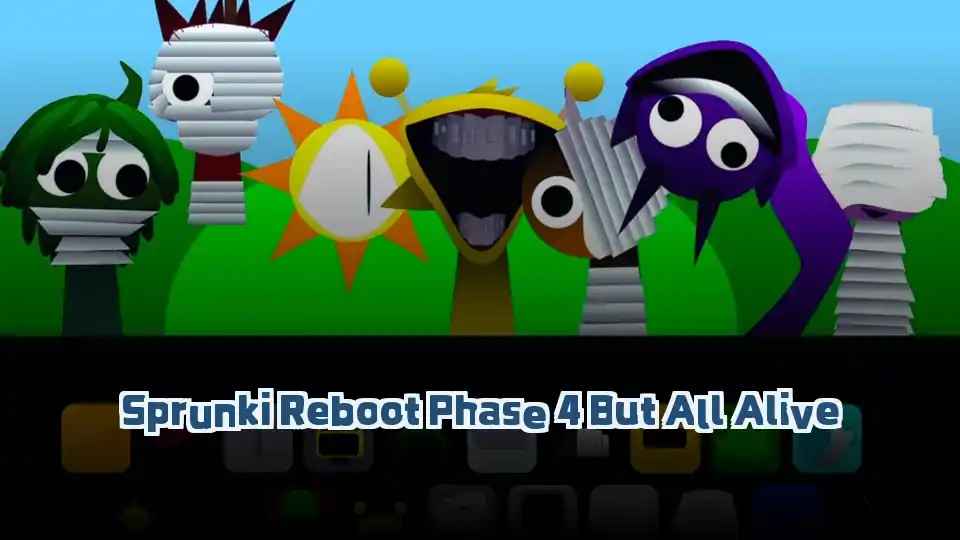 Sprunki Reboot Phase 4 But All Alive