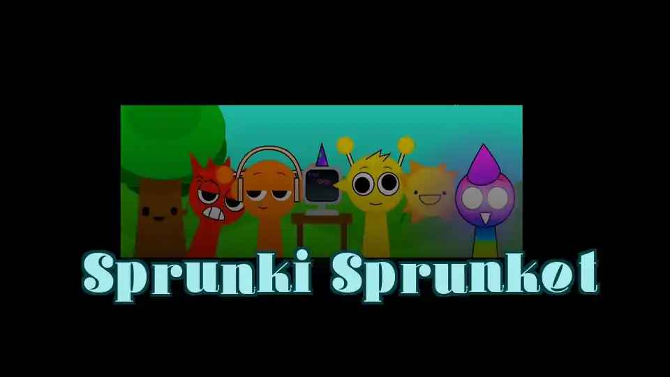 Sprunki Sprunket