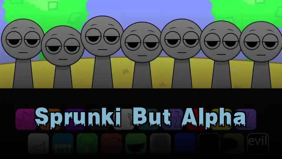 Sprunki But Alpha