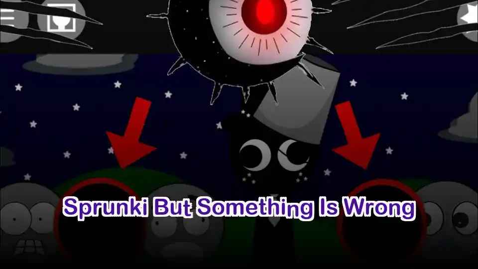 Sprunki But Something Is Wrong