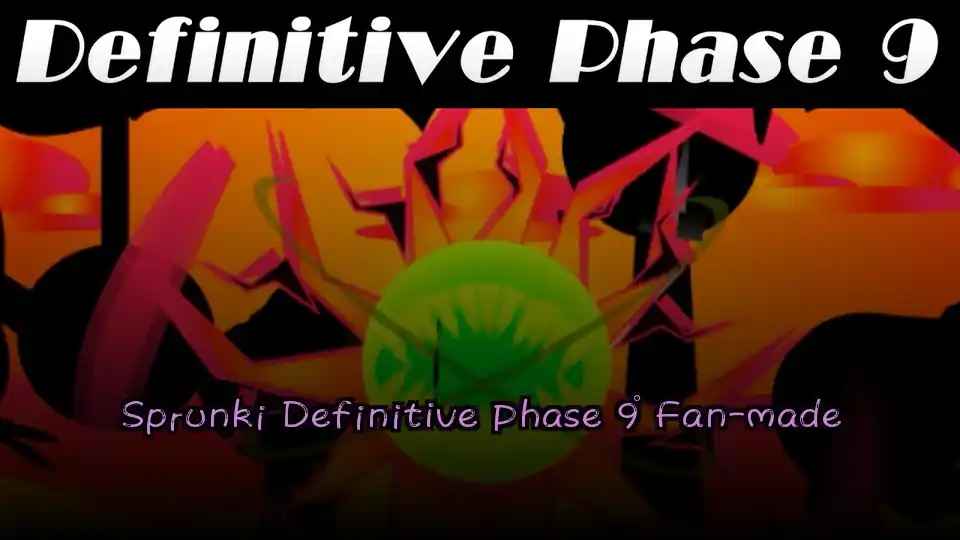 Sprunki Definitive Phase 9 Fan-made