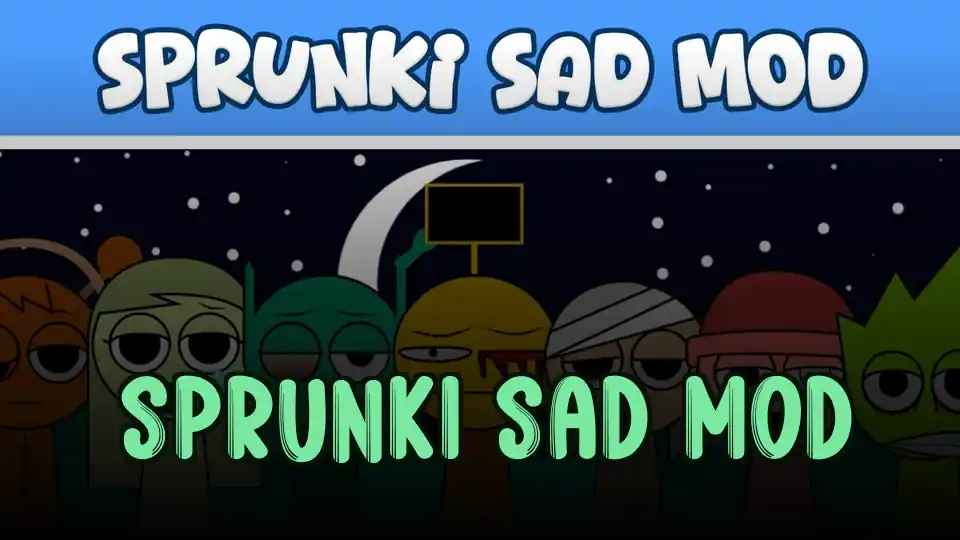 Sprunki Sad Mod