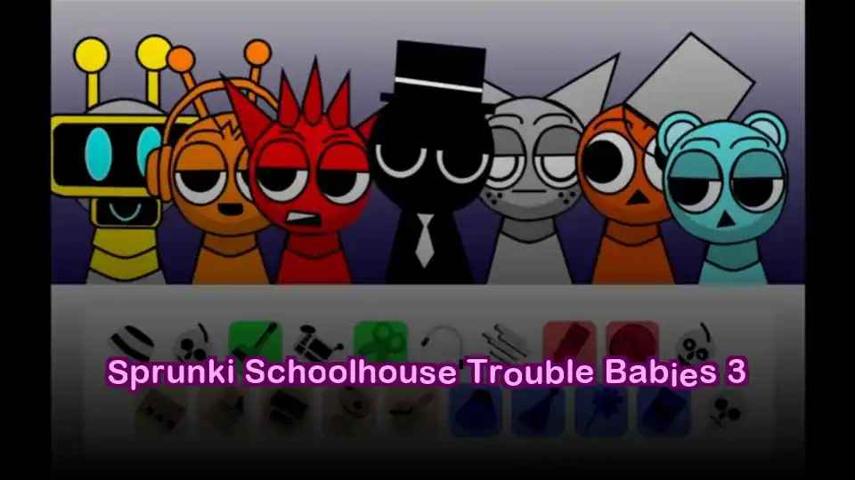 Sprunki Schoolhouse Trouble Babies 3