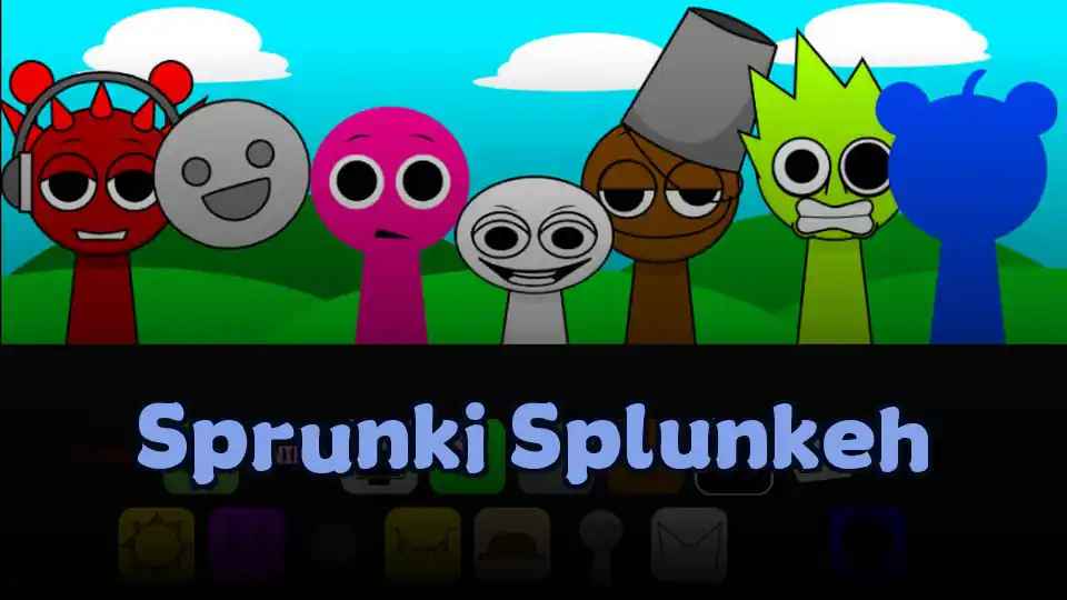 Sprunki Splunkeh