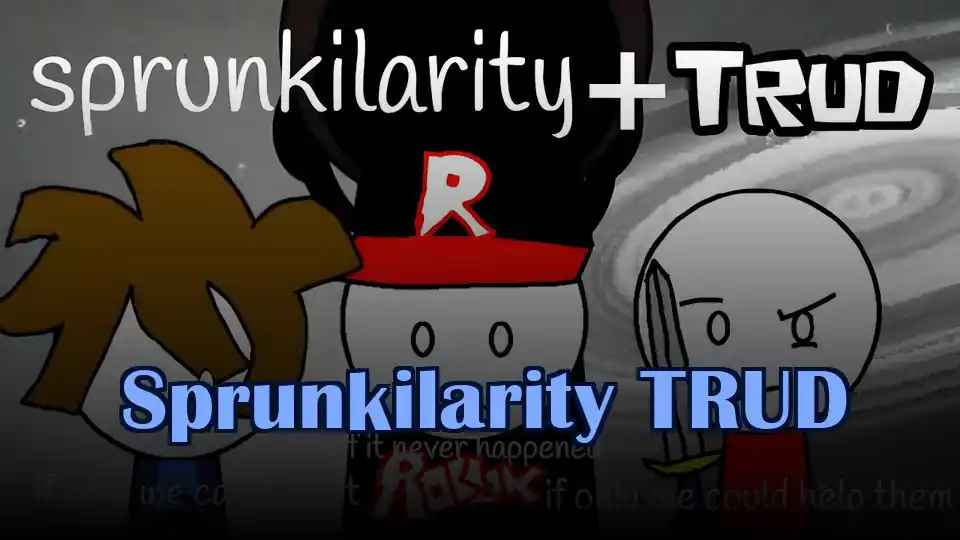 Sprunkilarity TRUD