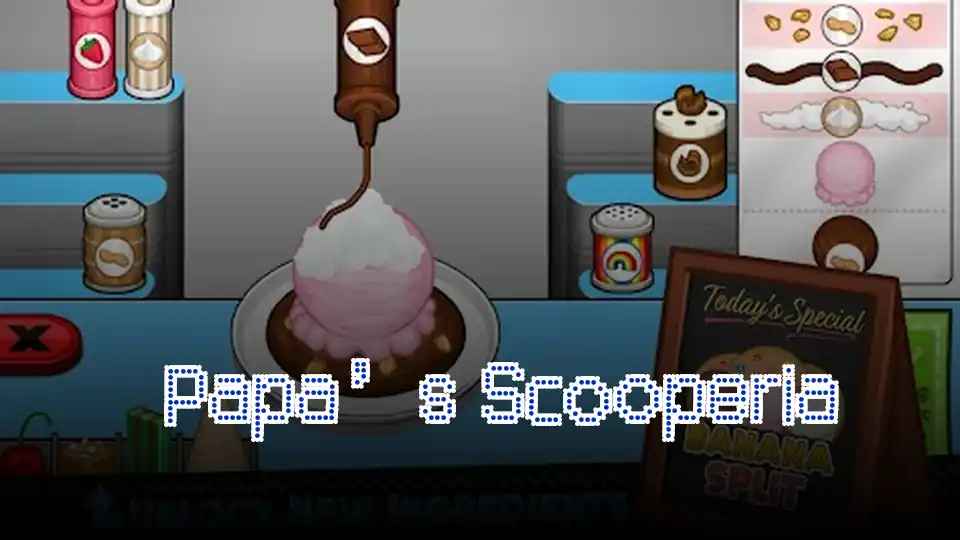 ​Papa’s Scooperia