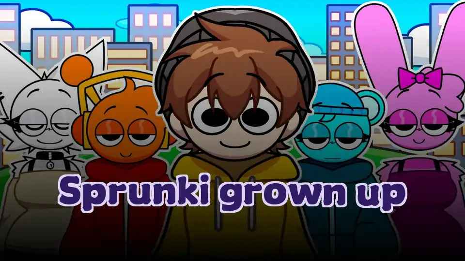 Sprunki grown up