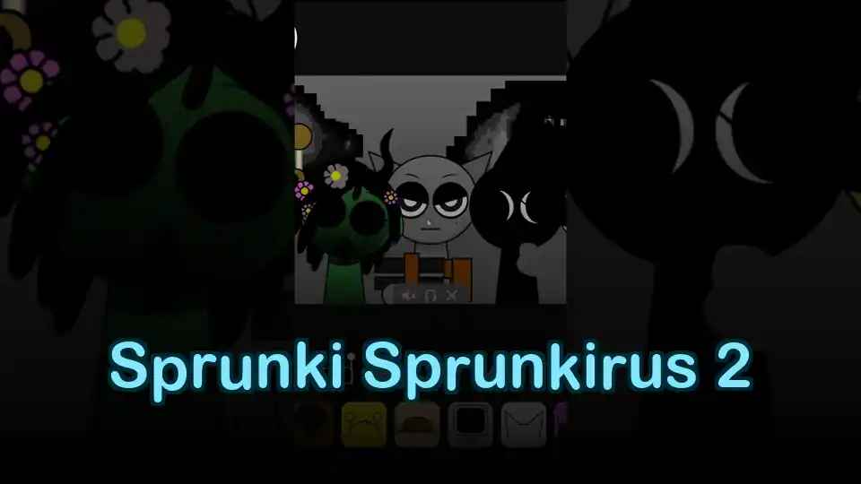 Sprunki Sprunkirus 2