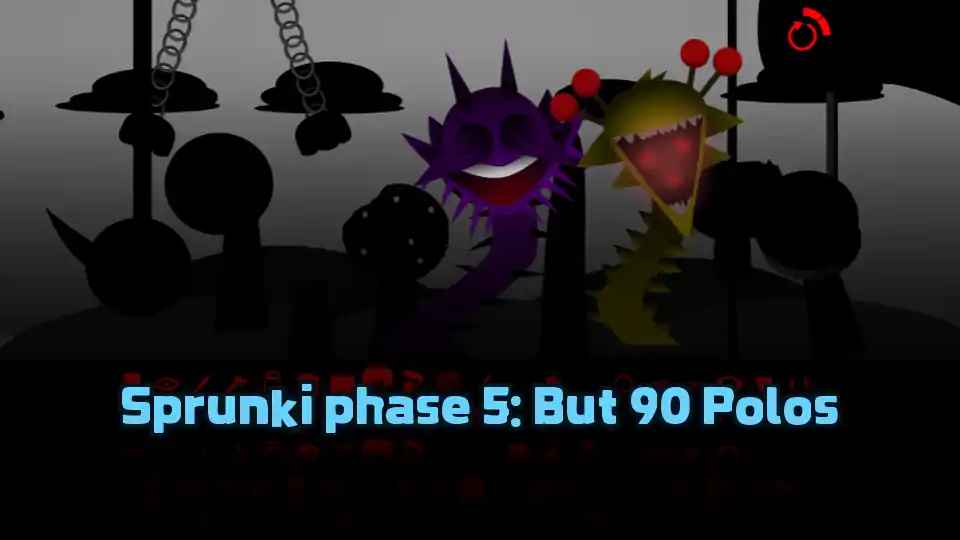 Sprunki phase 5: But 90 Polos
