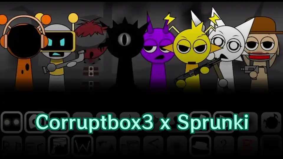 Corruptbox3 x Sprunki