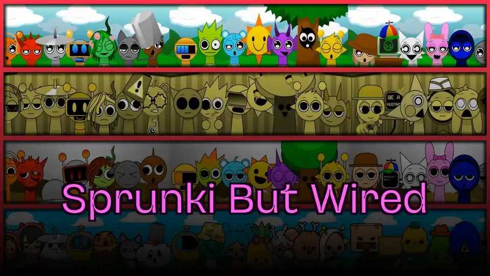 Sprunki But Wired