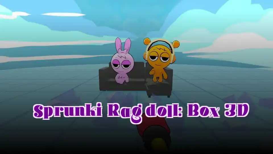 Sprunki Ragdoll: Box 3D