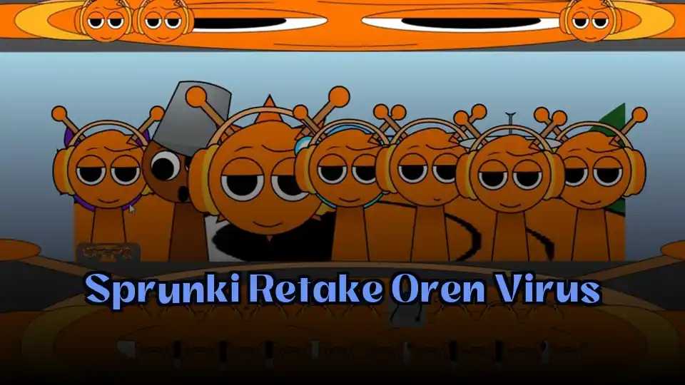 Sprunki Retake Oren Virus