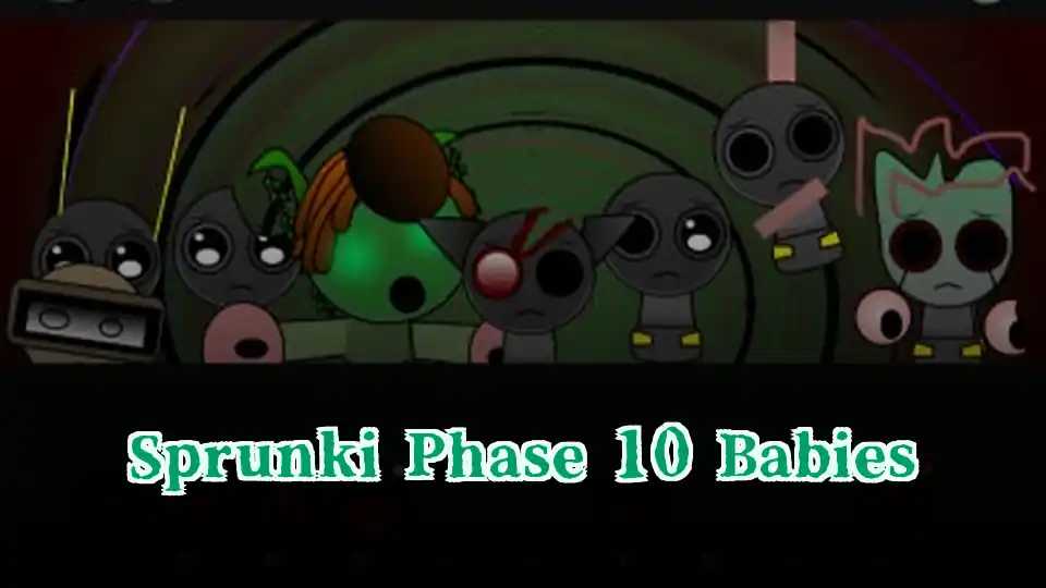 Sprunki Phase 10 Babies