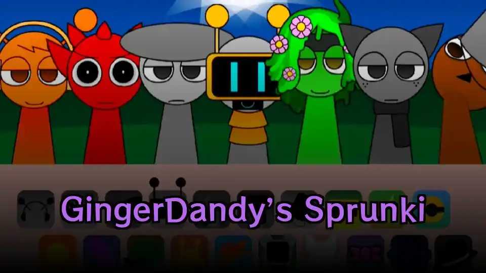 GingerDandy’s Sprunki