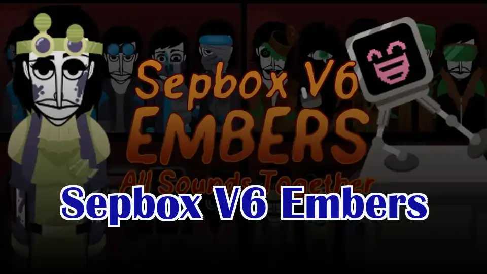 Sepbox V6 Embers