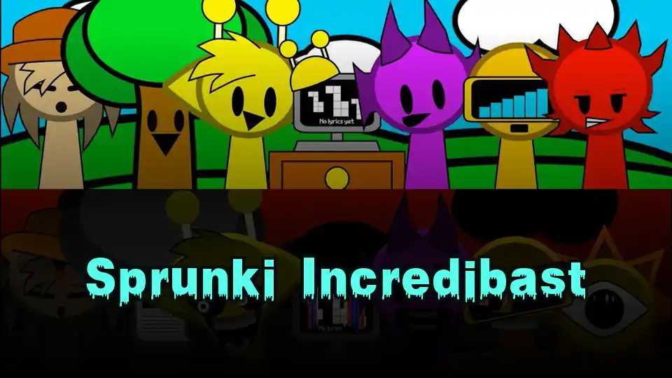 Sprunki Incredibast