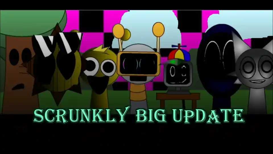 Scrunkly Big Update