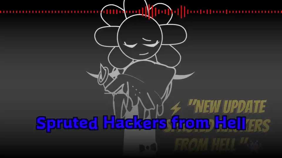 Spruted Hackers from Hell