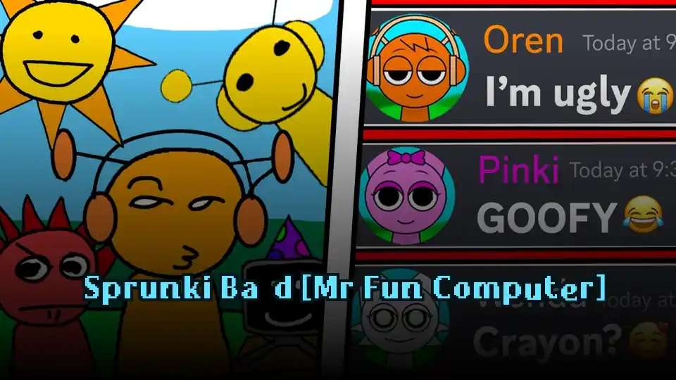 Sprunki Bad [Mr Fun Computer]