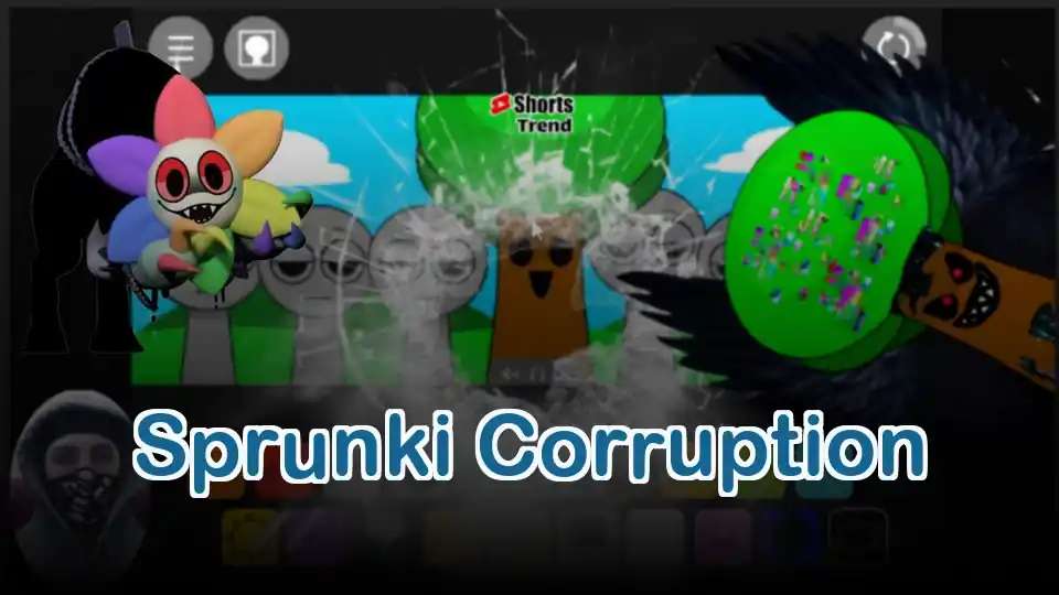 Sprunki Corruption