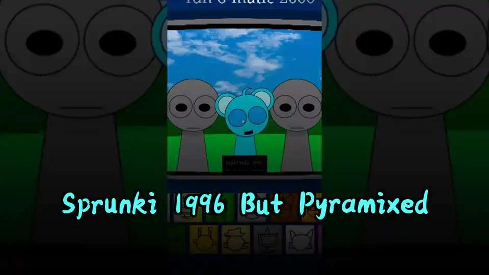 Sprunki 1996 But Pyramixed