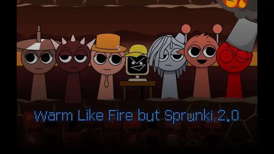 Warm Like Fire but Sprunki 2.0