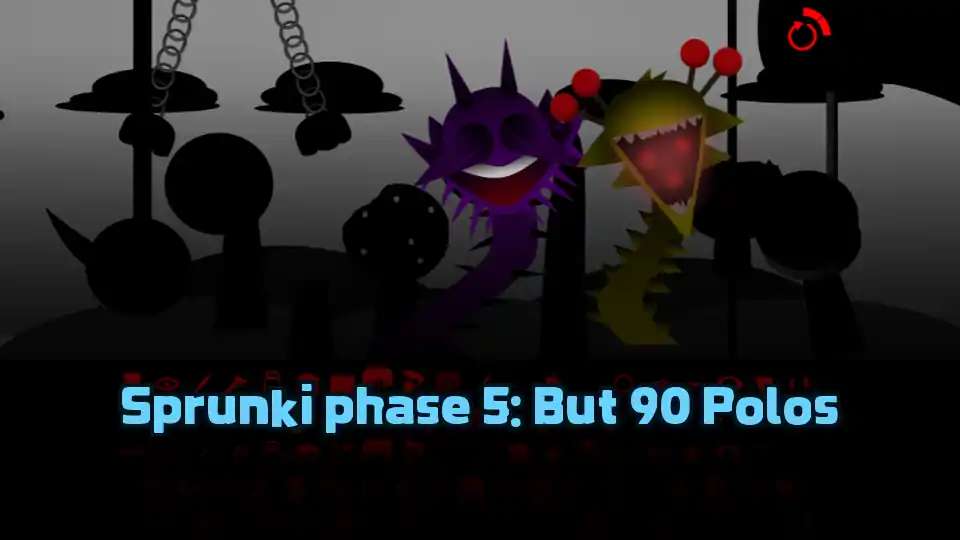 Sprunki phase 5: But 90 Polos