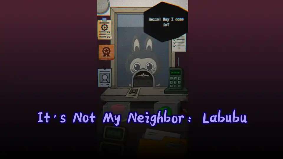 It's Not My Neighbor: Labubu