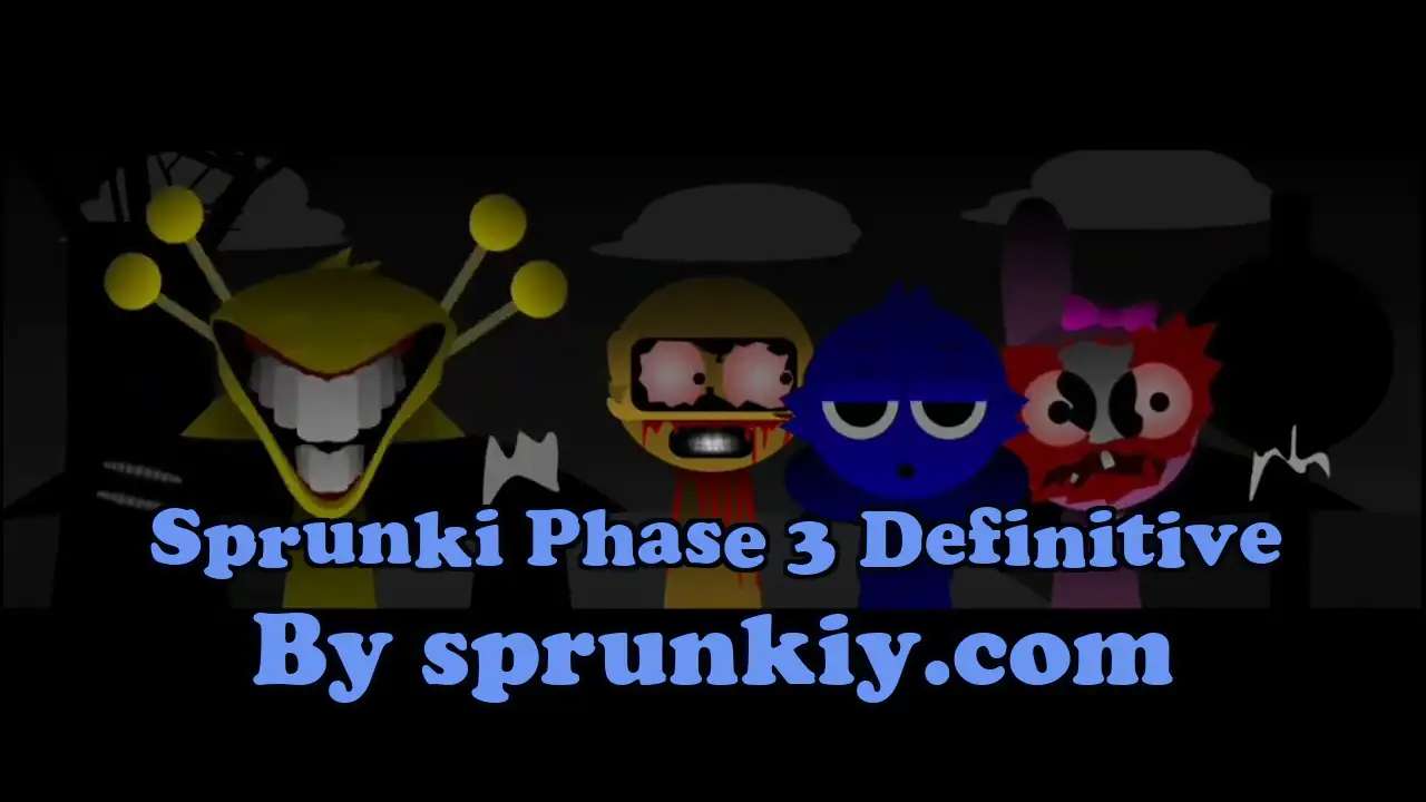 Sprunki Phase 3 Definitive