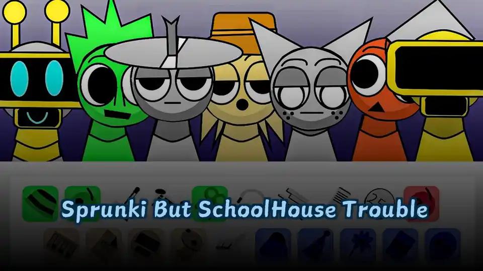 Sprunki But SchoolHouse Trouble