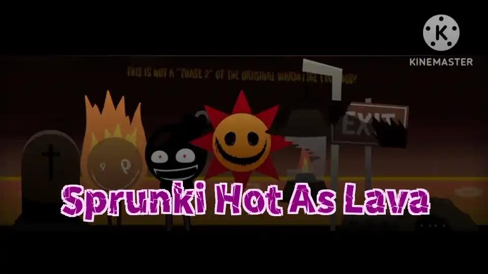 Sprunki Hot As Lava