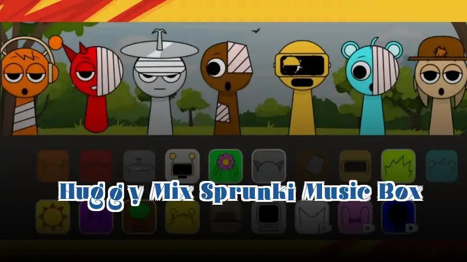 Huggy Mix Sprunki Music Box