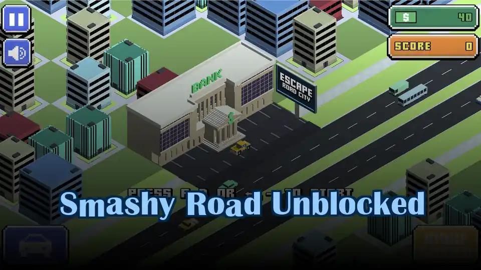 Smashy Road Unblocked