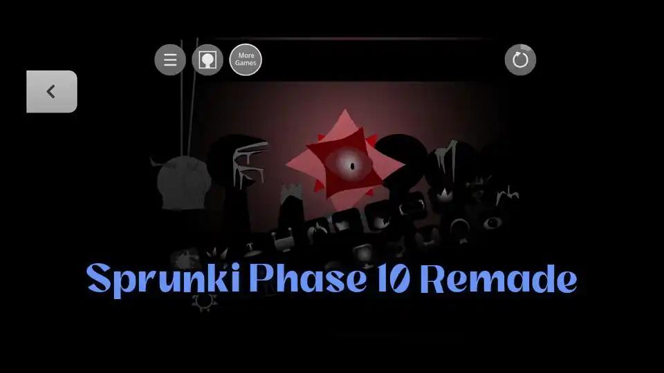 Sprunki Phase 10 Remade