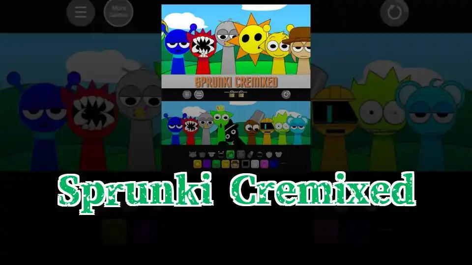 Sprunki Cremixed