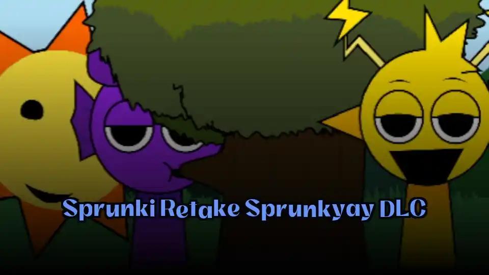 Sprunki Retake Sprunkyay DLC